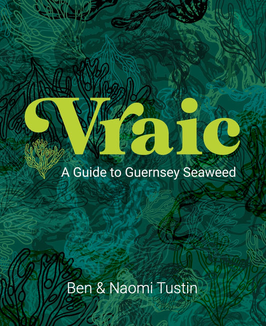 Vraic - A Guide to Guernsey Seaweed